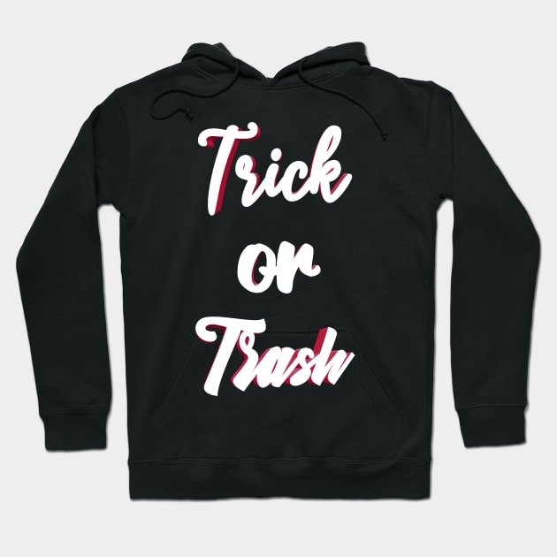 trick or trash Hoodie by CreativeYou